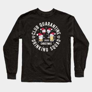 Funny Club Quarantine Drinking Squad Christmas 2020 Gift Long Sleeve T-Shirt